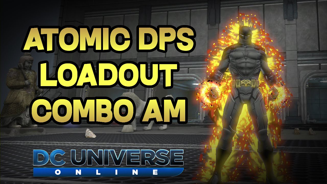 DCUO - Atomic DPS Loadout [Combo AM]