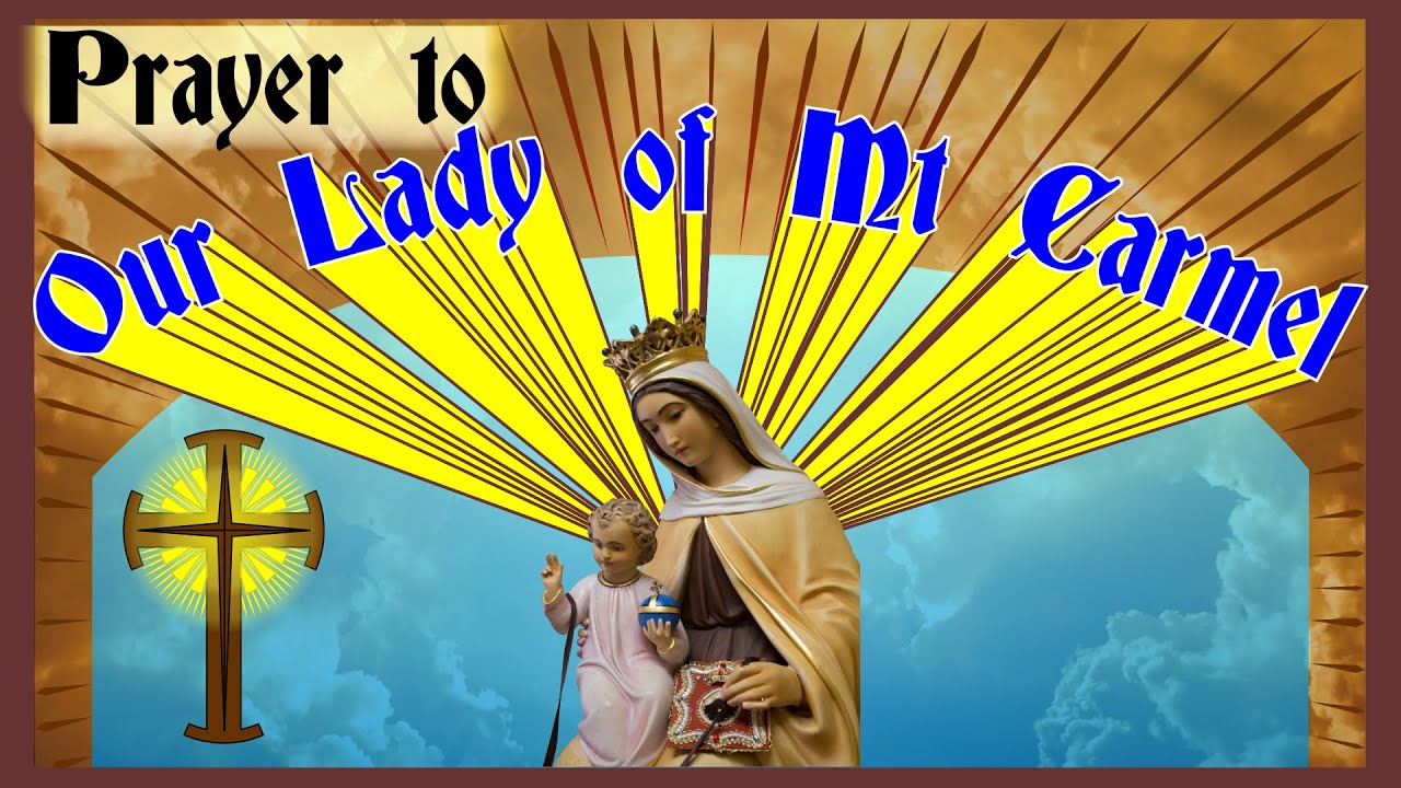 Prayer to Our Lady of Mt Carmel - O most Beautiful Flower of Mt Carmel
