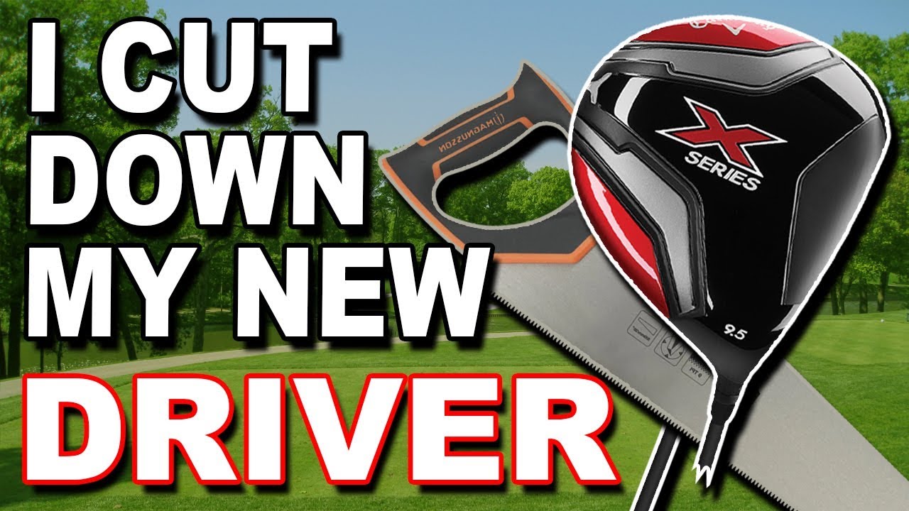 I CUT DOWN MY BRAND NEW CALLAWAY DRIVER - but did it work ?