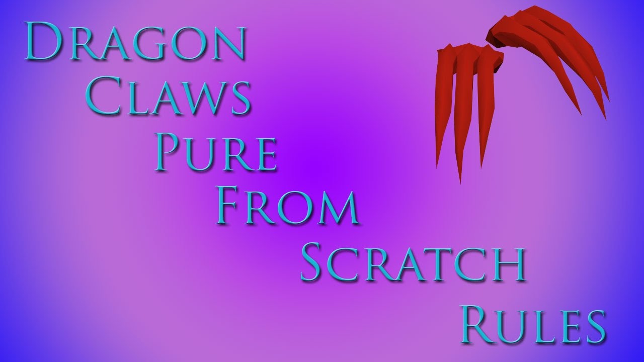Dragon Claw Pure From Scratch *NEW SERIES* (RULES)