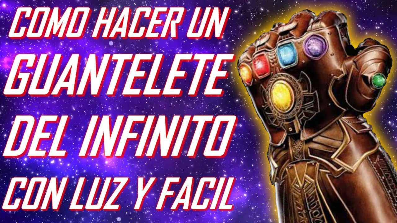 COMO HACER UN GUANTELETE DEL INFINITO CASERO CON LUZ - TUTORIAL INFINITY GAUNTLET - Carlos Te