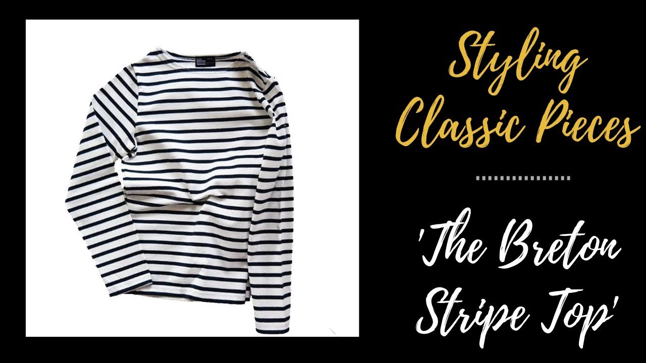 STYLING CLASSIC PIECES LOOKBOOK | EVERYDAY ESSENTIALS | THE BRETON STRIPE TOP | INSPIRED BY IDA |