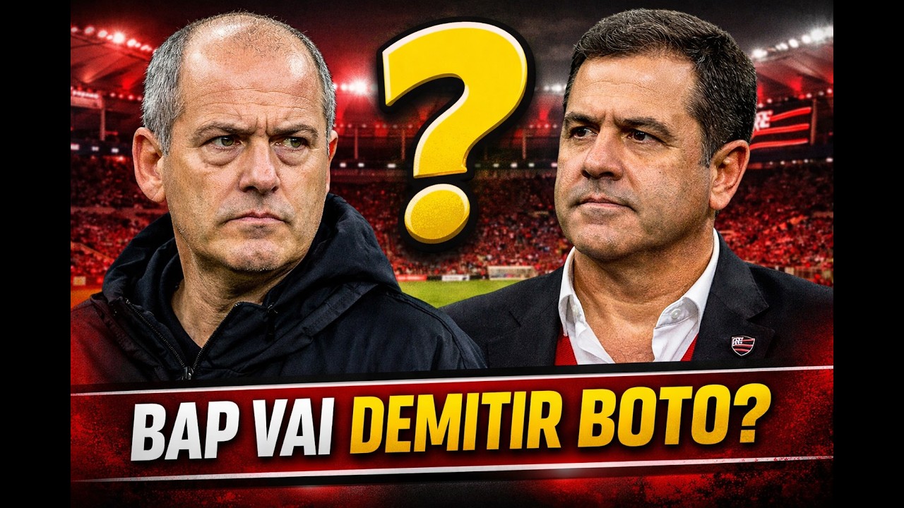 BAP VAI DEMITIR BOTO? Situação EXPLODE nos bastidores do Flamengo!