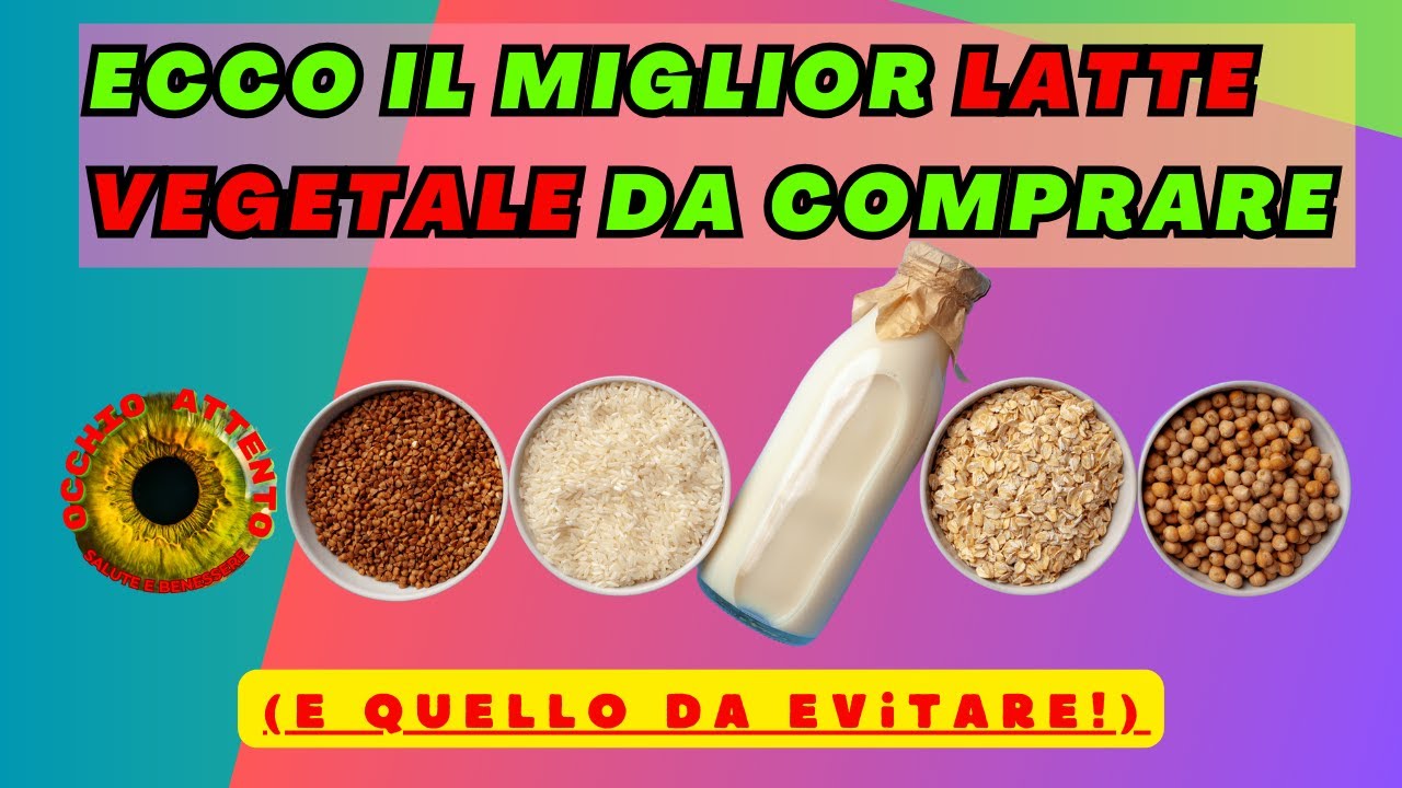 Ecco il Miglior Latte Vegetale da Comprare (E Quello da Evitare!)