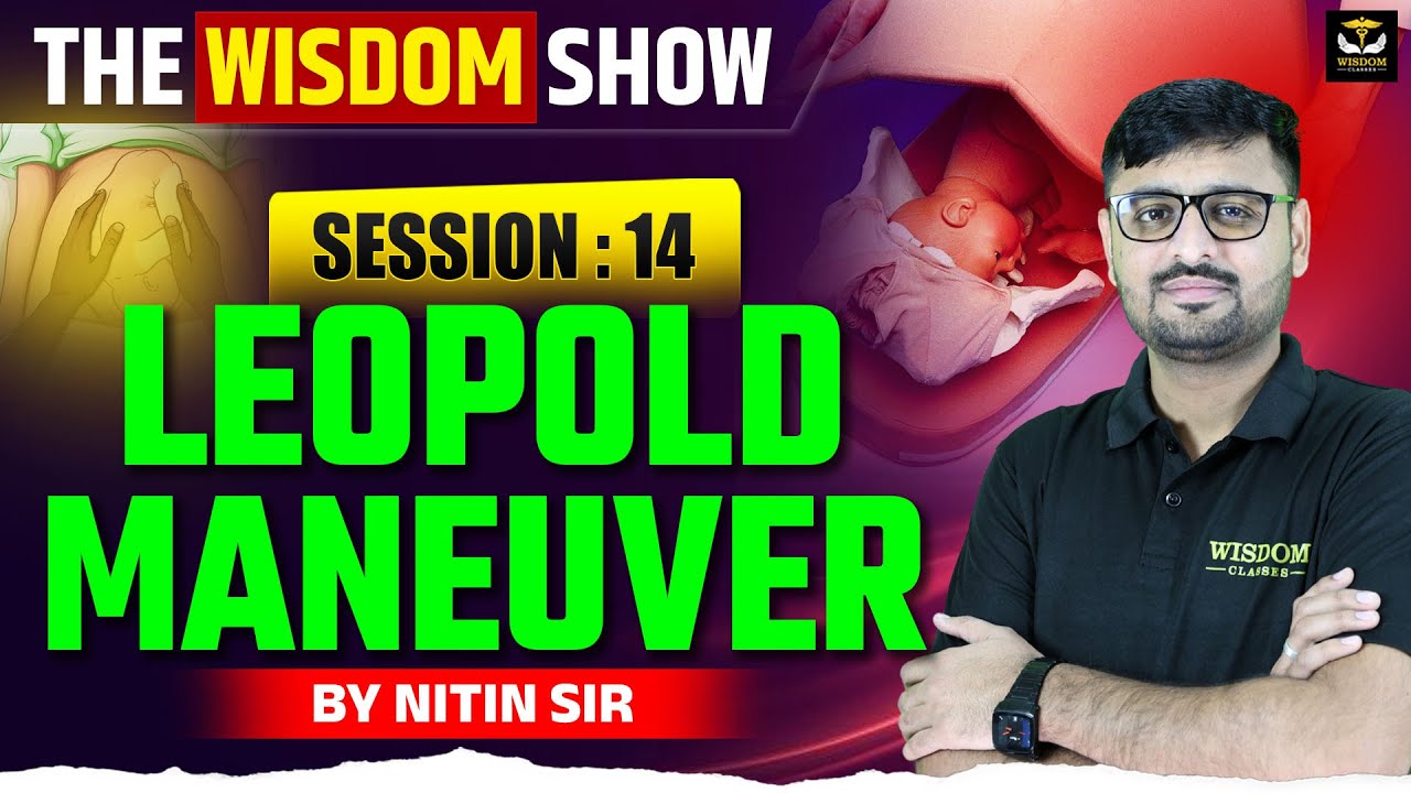 THE WISDOM SHOW | SESSION 14 | NITIN SIR | LEOPOLD MANUEVER | NITIN SIR | WISDOM ANM CLASSES