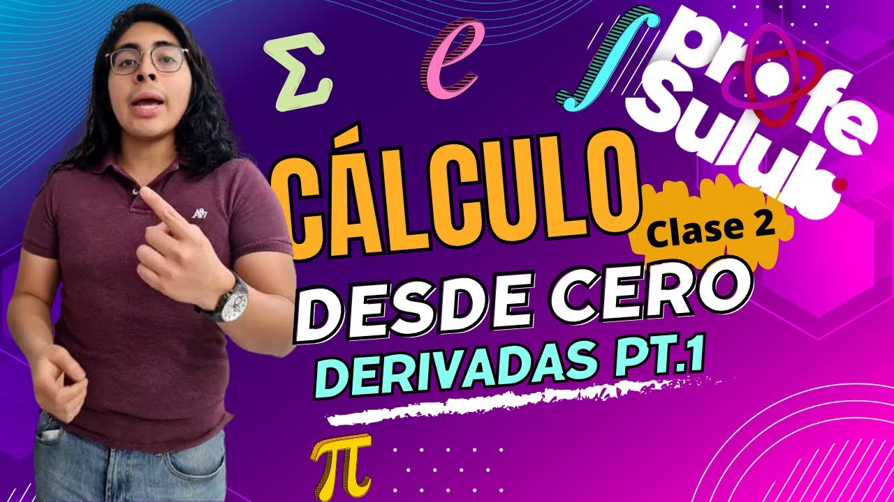 C&aacute;lculo desde Cero | Clase 2: INTRODUCCI&Oacute;N A LAS DERIVADAS 💷🧮📚