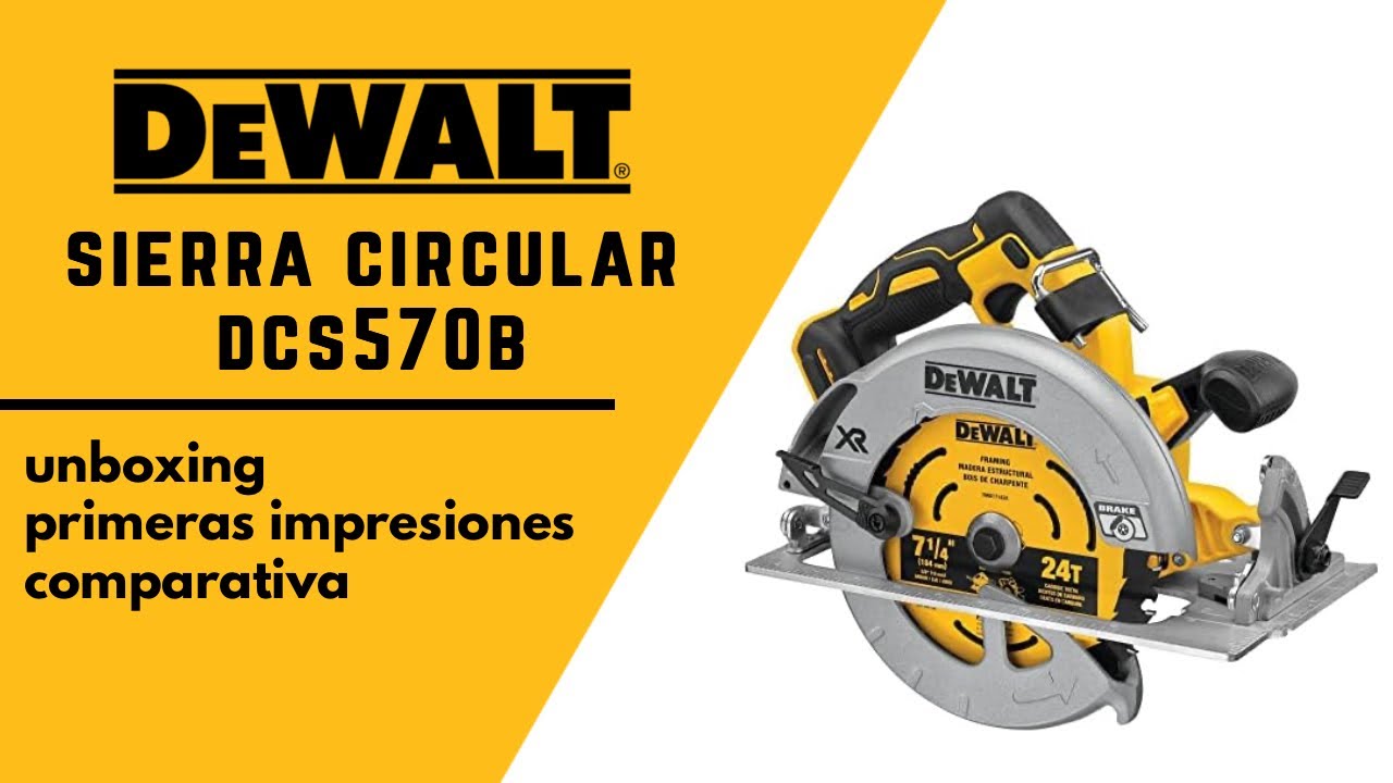 Sierra circular Dewalt DCS570b unboxing, comparativa y primeras impresiones