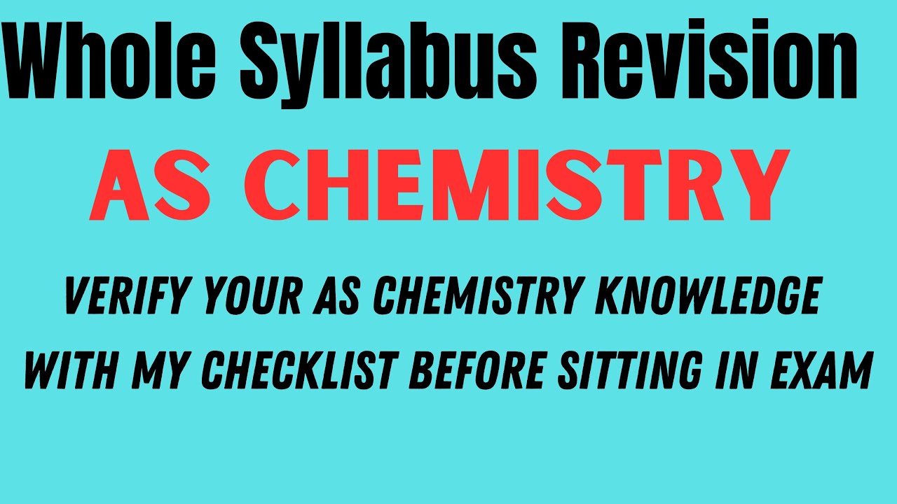 Whole Syllabus Revision As Chemistry, Verify you As Topics with my Comprehensive Check List.