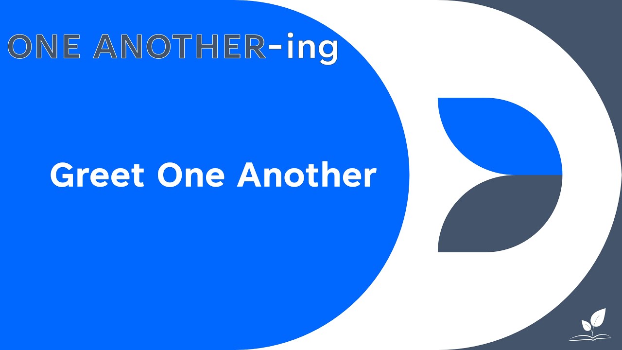 Greet One Another