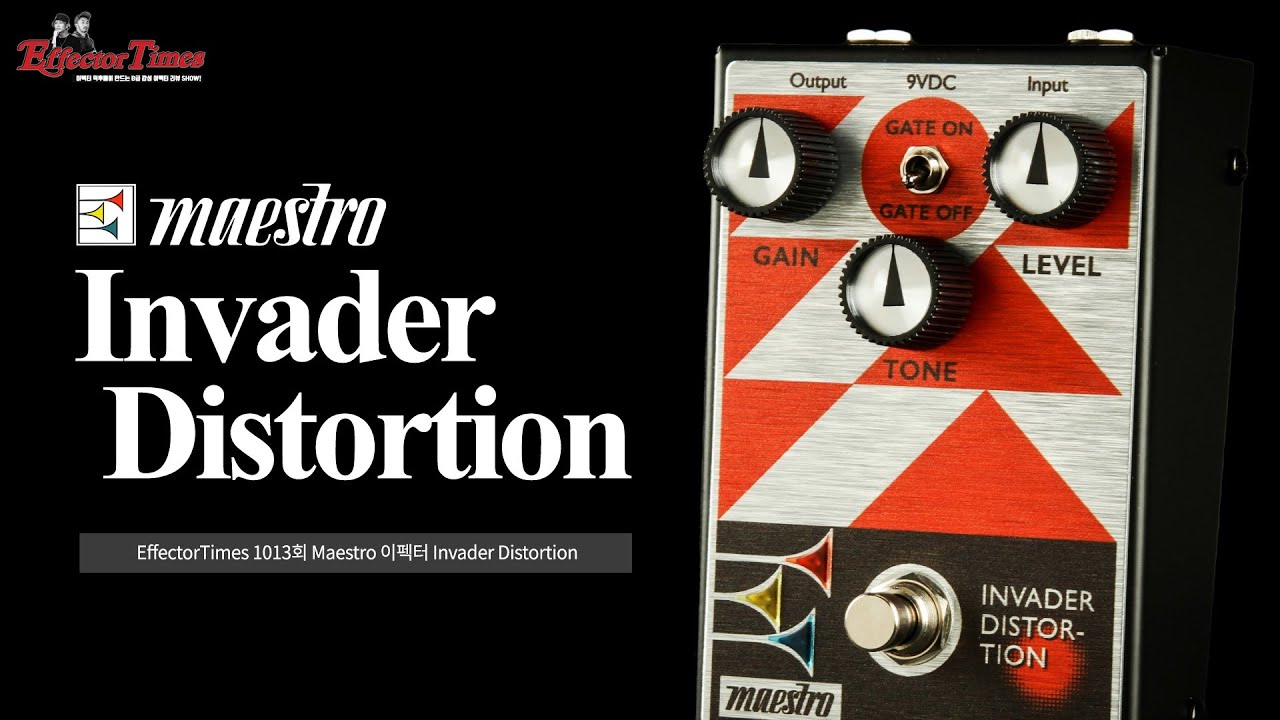 [EffectorTimes 1013회] Maestro 이펙터 Invader Distortion