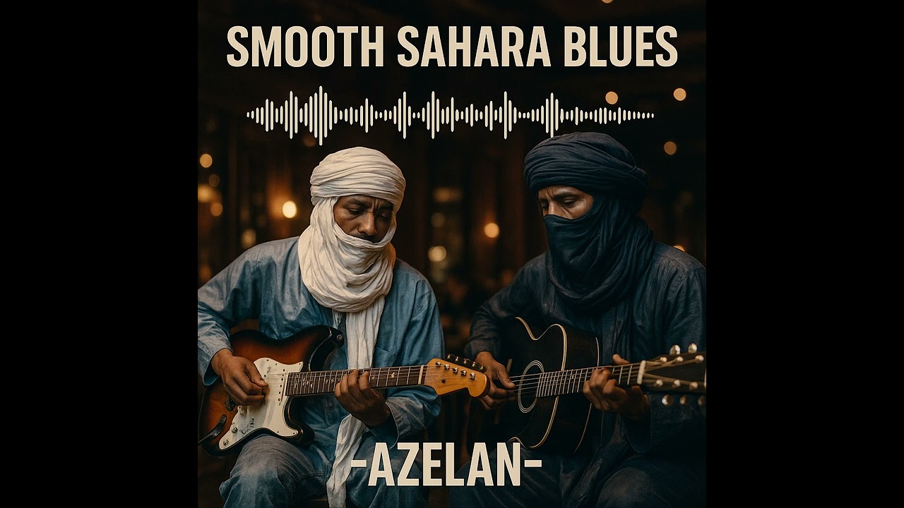 🎵 -Azelan &ndash;Special blues  | Desert Guitar & Sahara Rhythms | Legend Sahara
