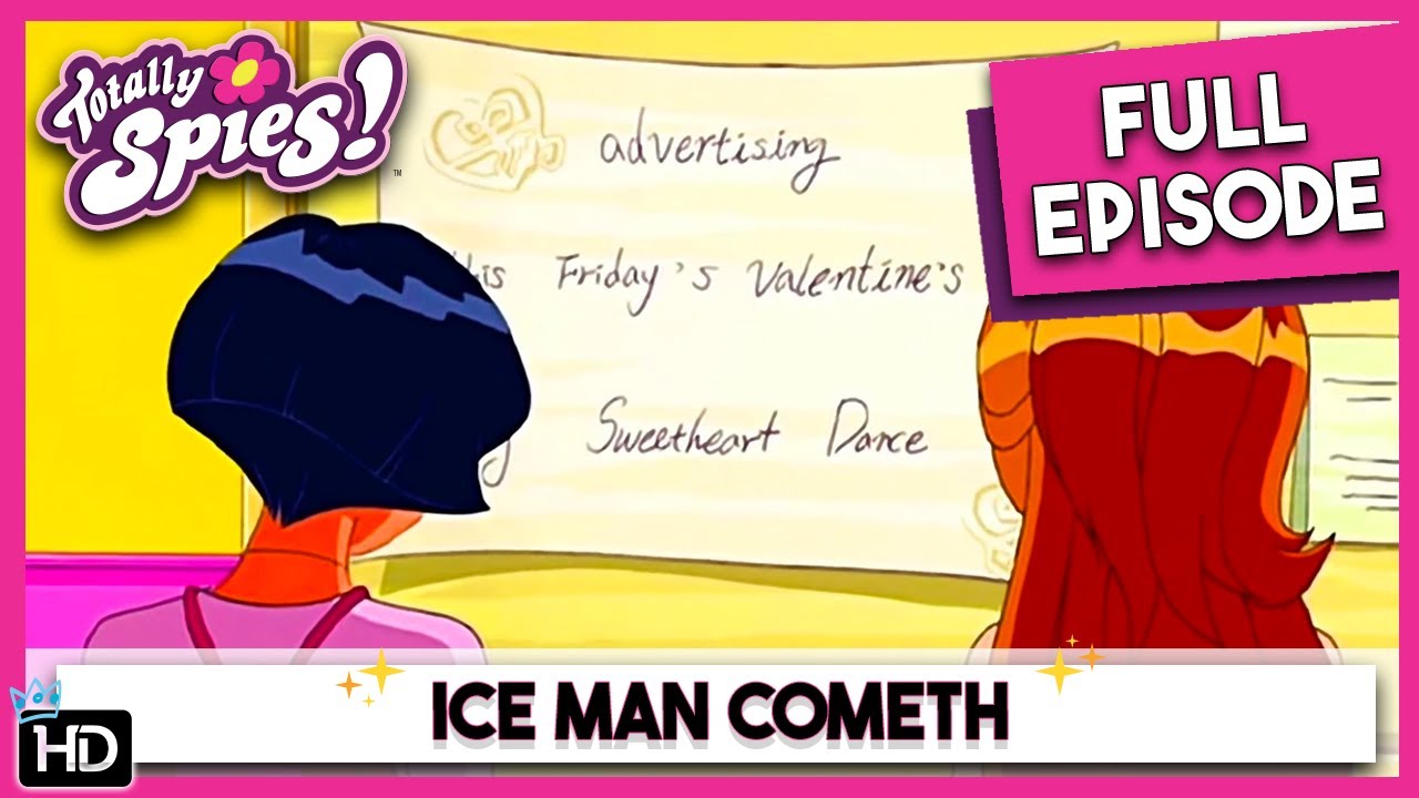 Totally Spies! Season 1 - Episode 25 : Ice Man Cometh (HD Full Episode)