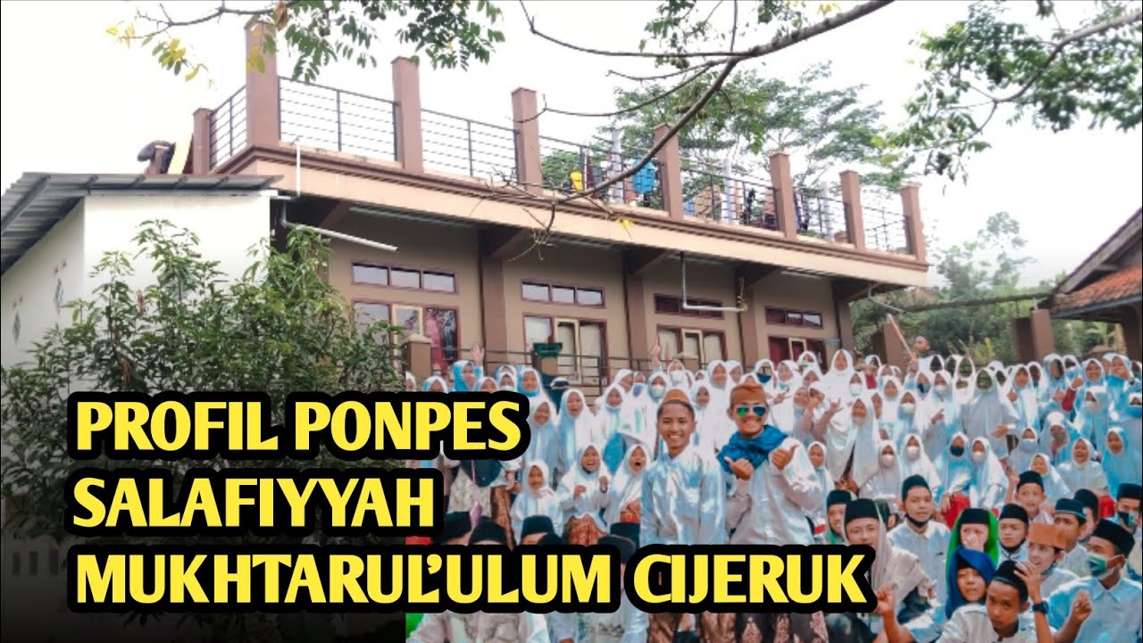 PROFIL PONDOK PESANTREN SALAFIYYAH MUKHTARUL ULUM CIJERUK, RAJADESA