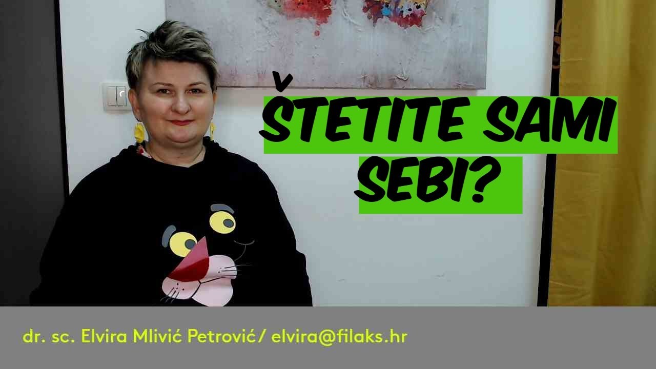 Kako VISOKOOSJETLJIVI ljudi štete sami sebi? / dr. sc. Elvira Mlivić Petrović (Filaks)