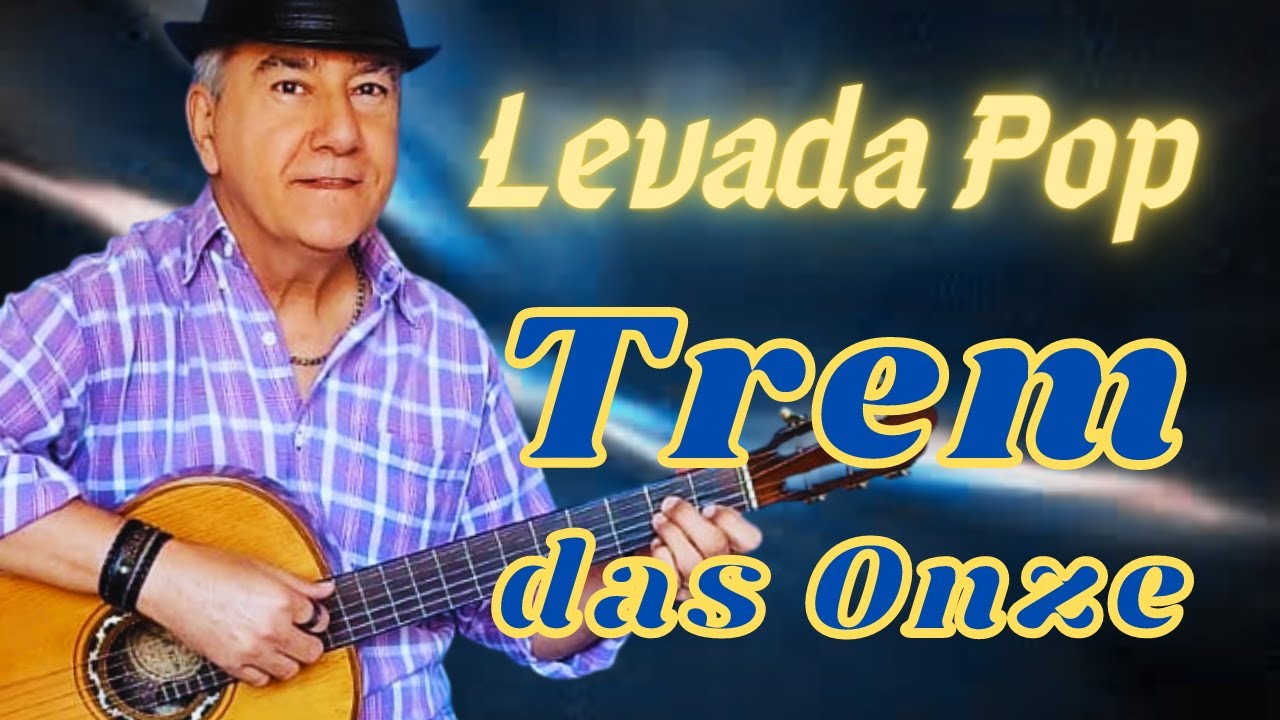 Trem das Onze (Levada Pop - iniciantes) (141)
