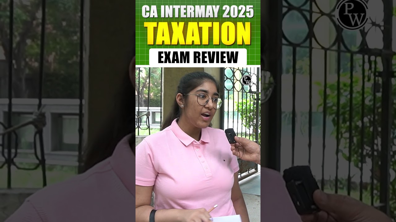 CA Inter Taxation Exam Review May 2025 🔥 #CA #PW #CAIntermediate