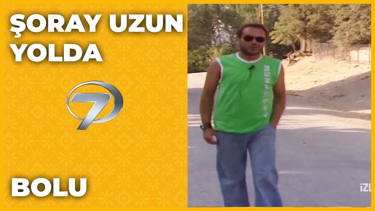 Bolu - Şoray Uzun Yolda