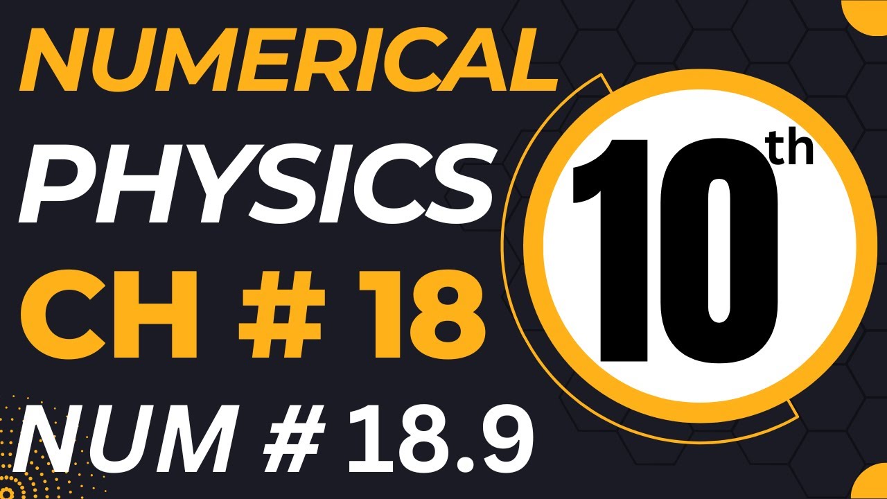10th Class Physics Chapter 18 Numerical Problem 18.9 - Class 10 Physics Numerical 9