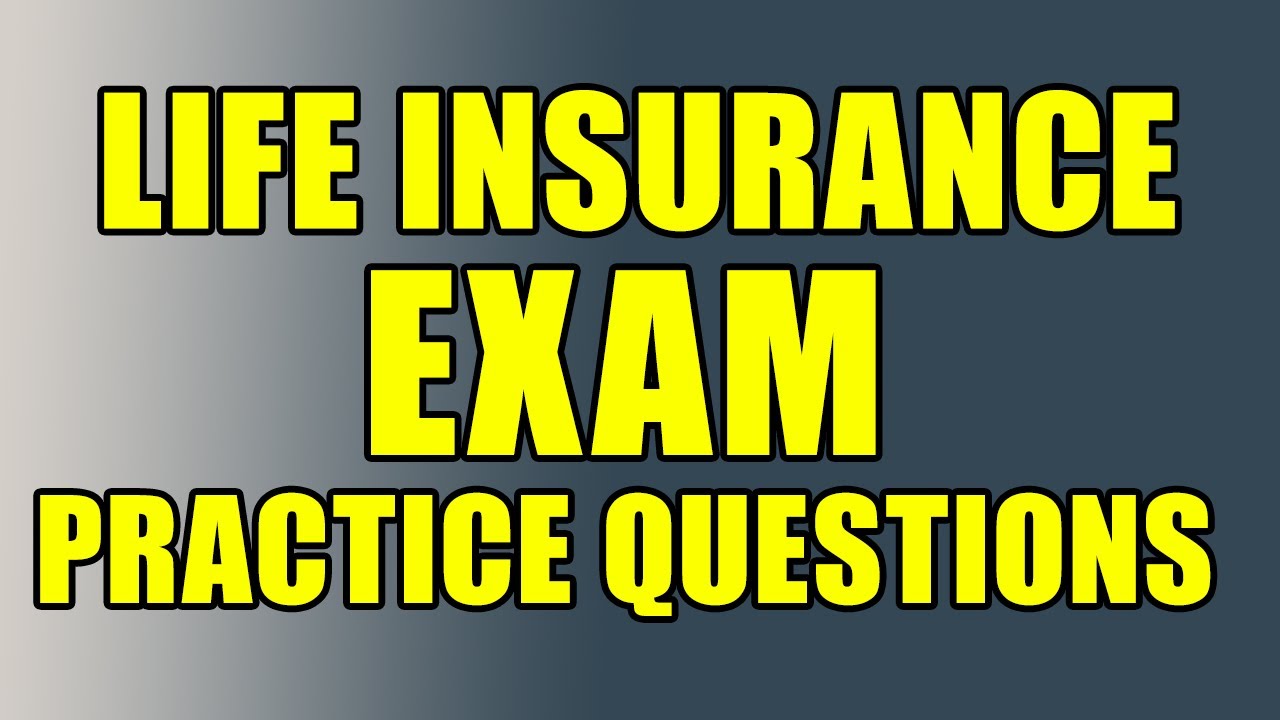 Life Insurance Exam Practice Test Questions 4