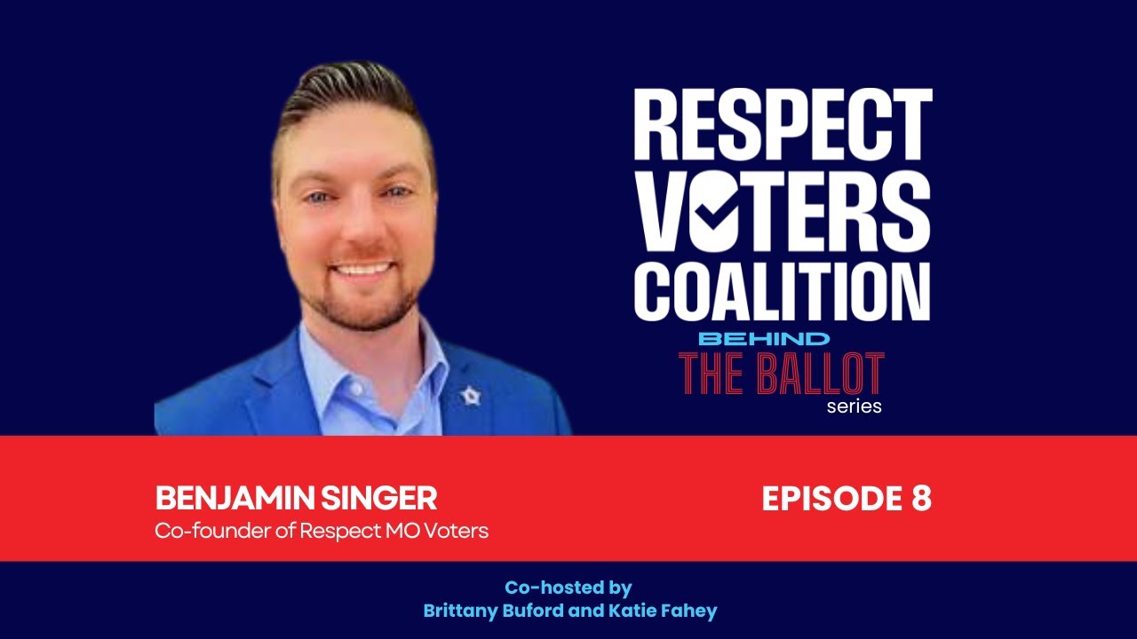 Behind The Ballot with Benjamin Singer: Respect MO Voters | Ep 8