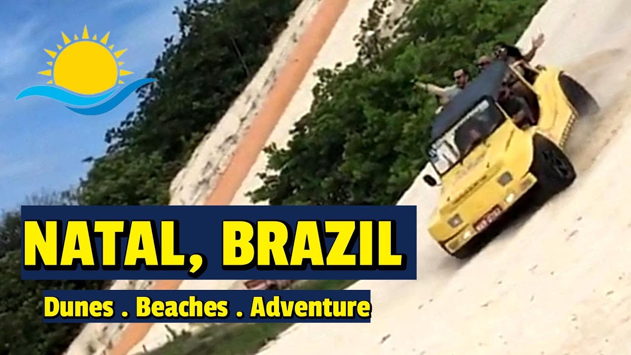 Natal, Brazil Ultimate Travel Guide to Beaches, Dunes and Culture