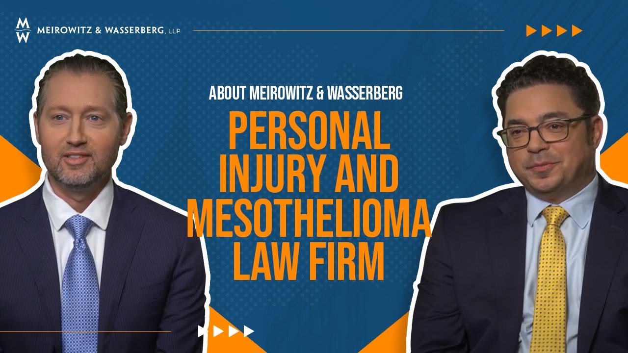 About Meirowitz & Wasserberg Personal Injury and Mesothelioma Law Firm