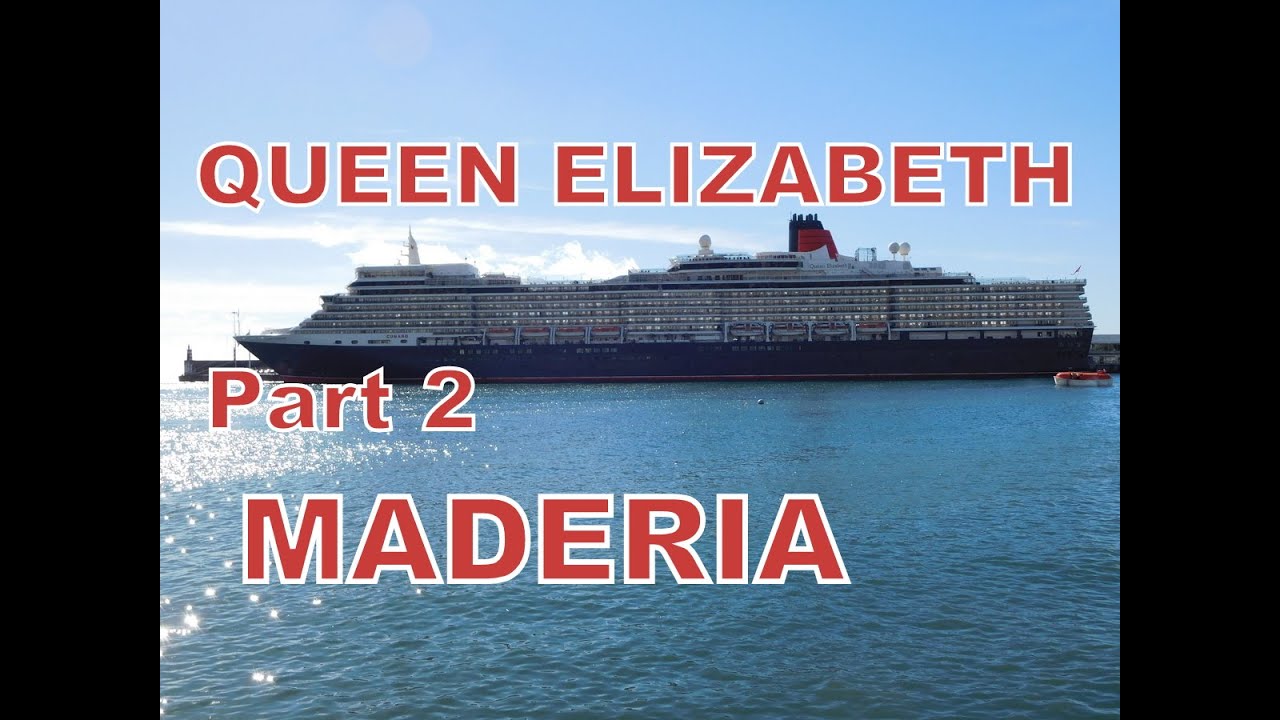 Cunard Queen Elizabeth Cruise 2016 Part 2 Madeira