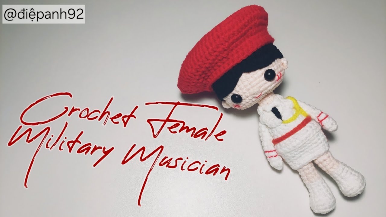 Móc Nữ Quân Nhạc - Phần 3|Crochet Female Military Musician Doll Tutorial - Part 3|Điệp Anh