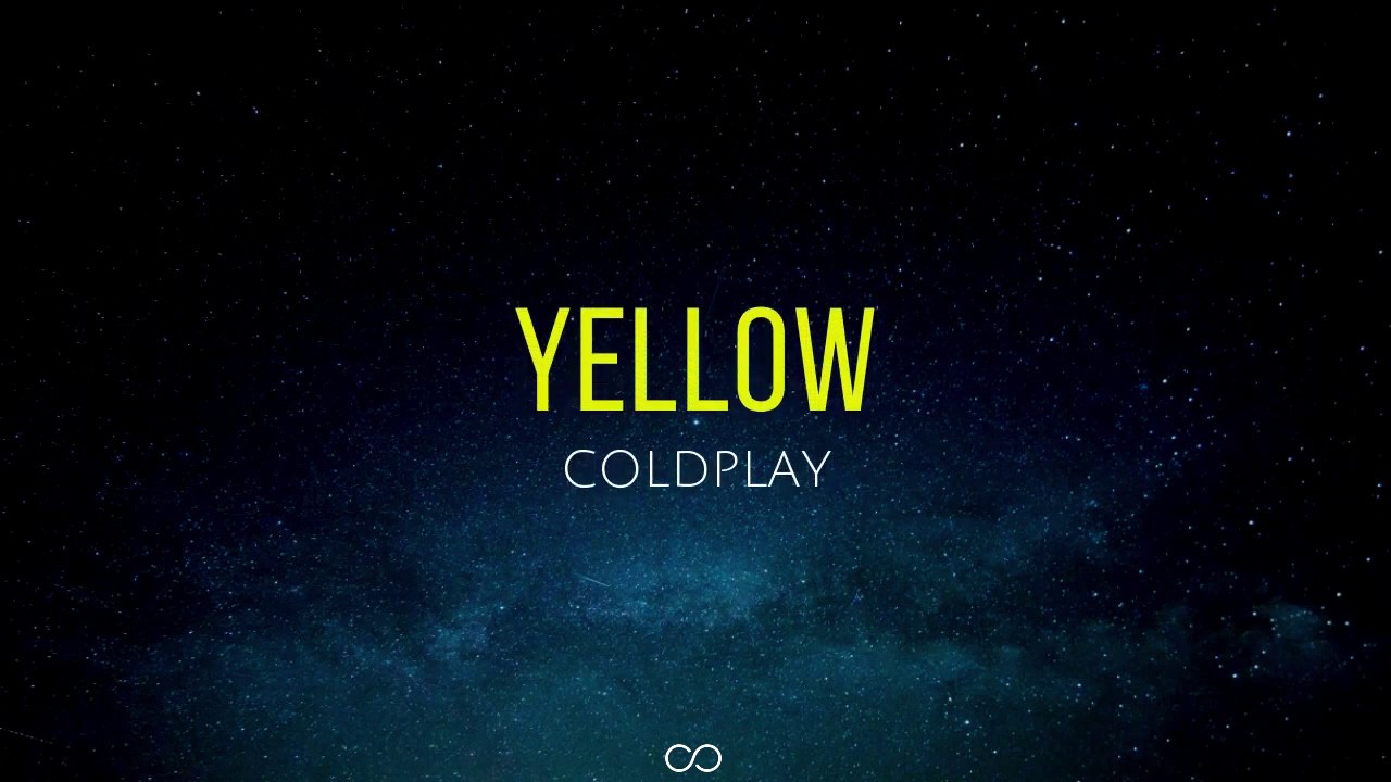 Yellow (lyrics) - Coldplay