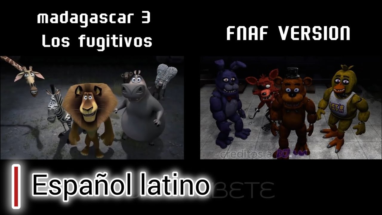 Madagascar 3 Fnaf versión | comparación | Español latino