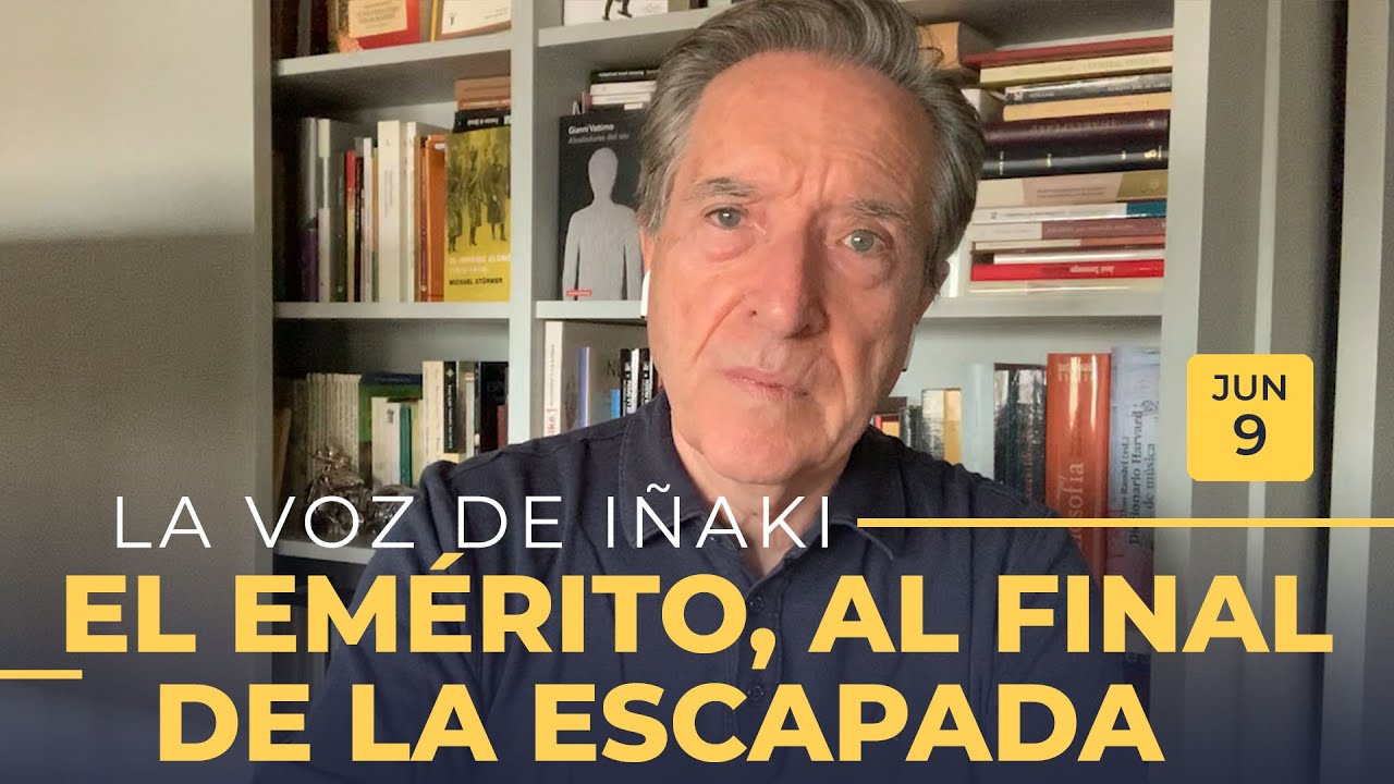 La voz de Iñaki Gabilondo | 09/06/20 | El emérito, al final de la escapada