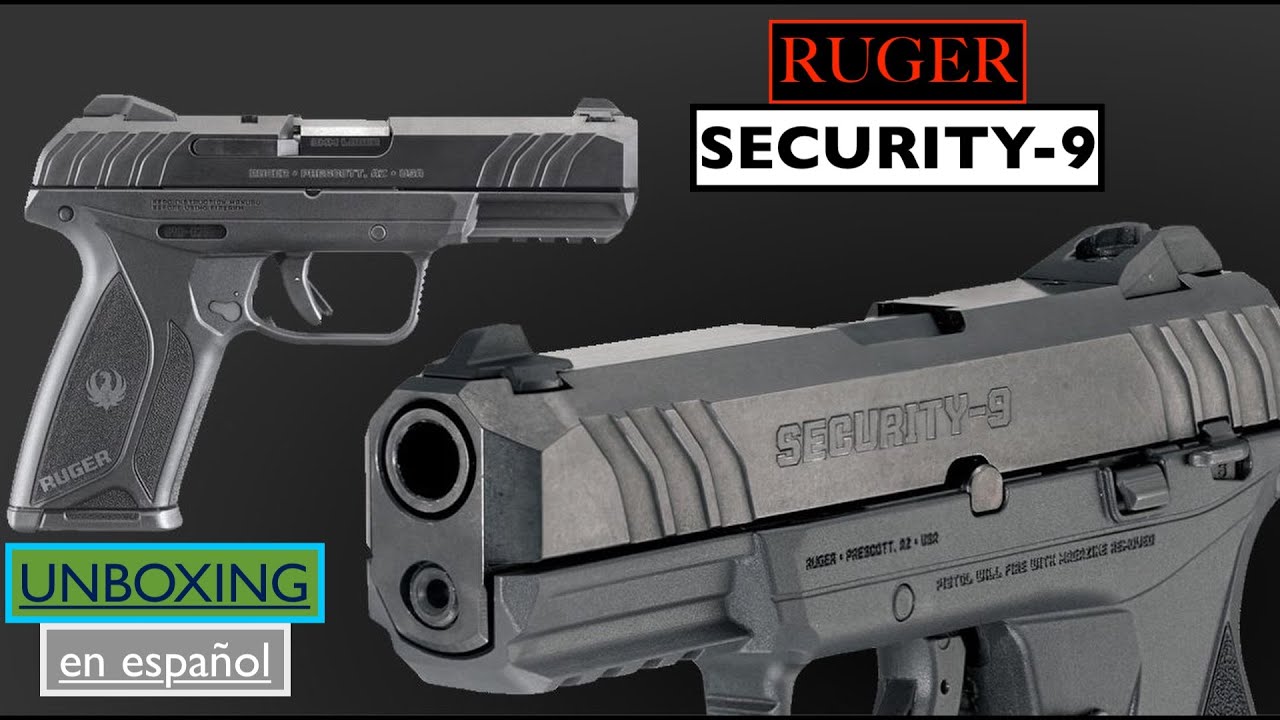 RUGER SECURITY-9. UNBOXING, VIDEO EN ESPAÑOL