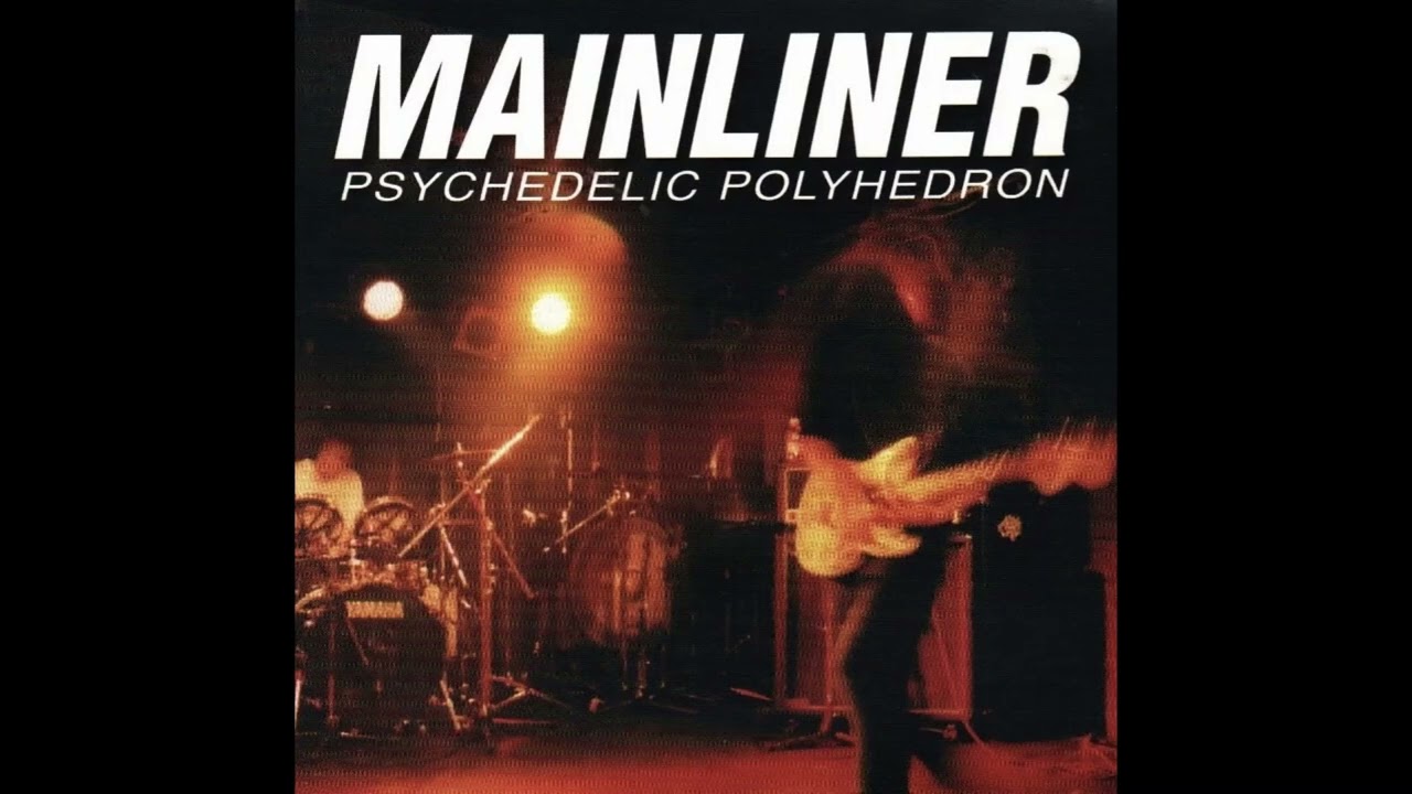 Mainliner - Pyschedelic Polyhedron