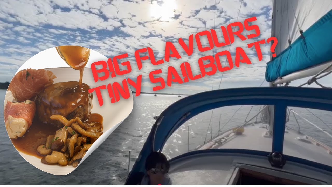 Gourmet Chicken & Soufflé in a Tiny Sailboat Galley | Coastal Sailing Adventure