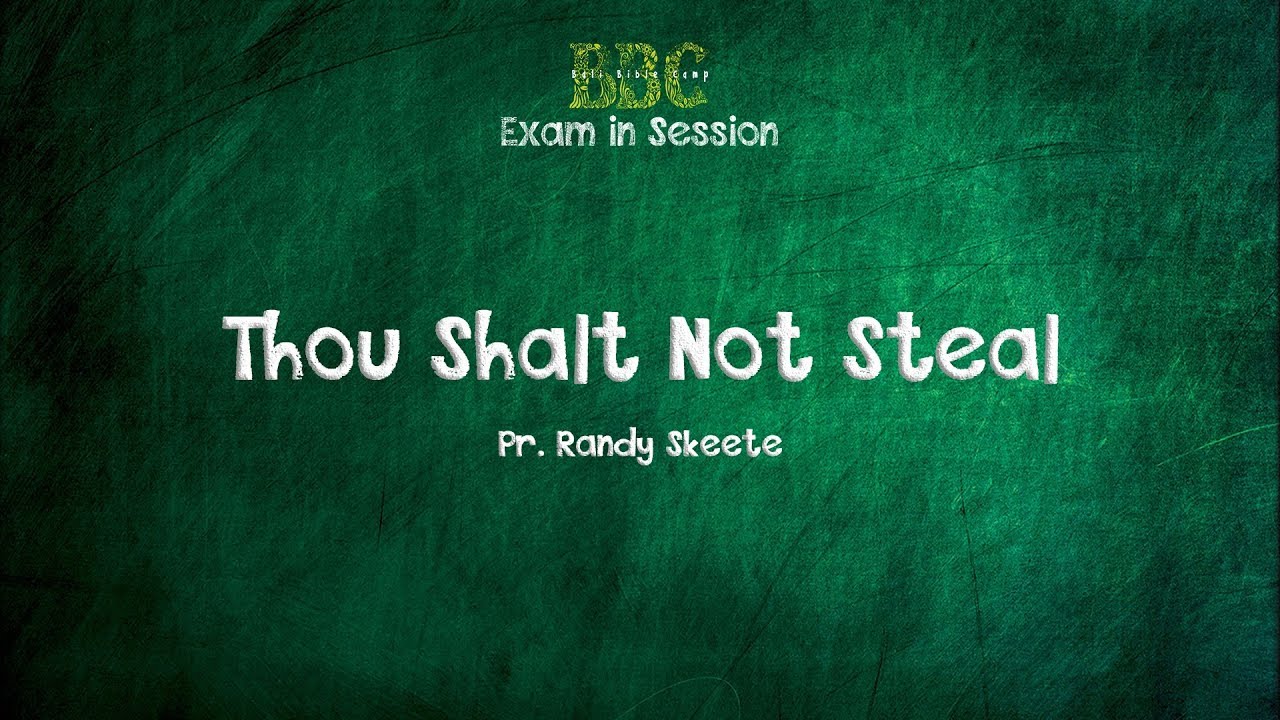 Pr. Randy Skeete - Thou Shalt Not Steal