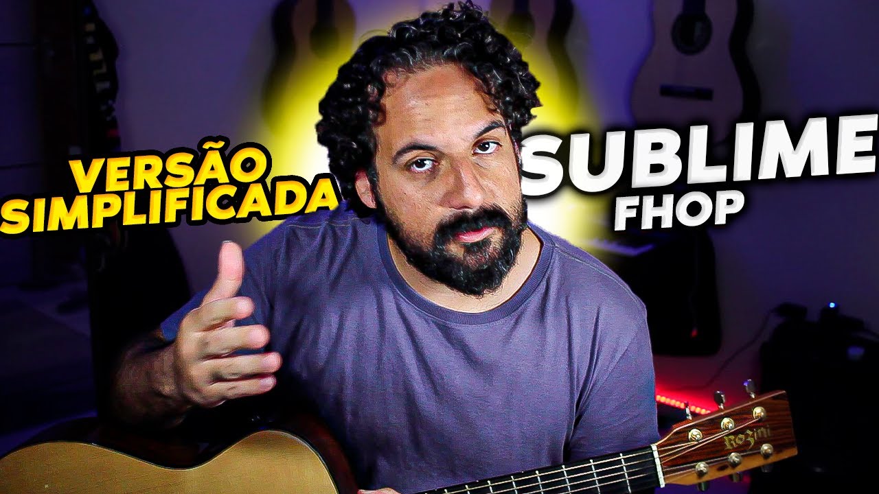 SUBLIME - FHOP (SIMPLIFICADA) | COMO TOCAR NO VIOLÃO COM CIFRA