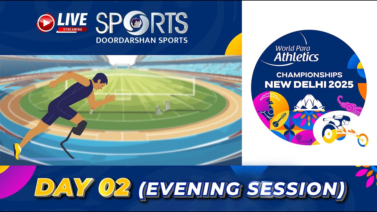 LIVE  Day 2 - Track Events; World Para Athletics Championships 2025 JLN Stadium, New Delhi