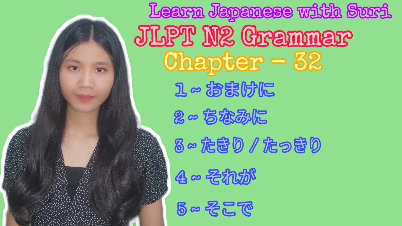 JLPT N2 Grammar Chapter - 32