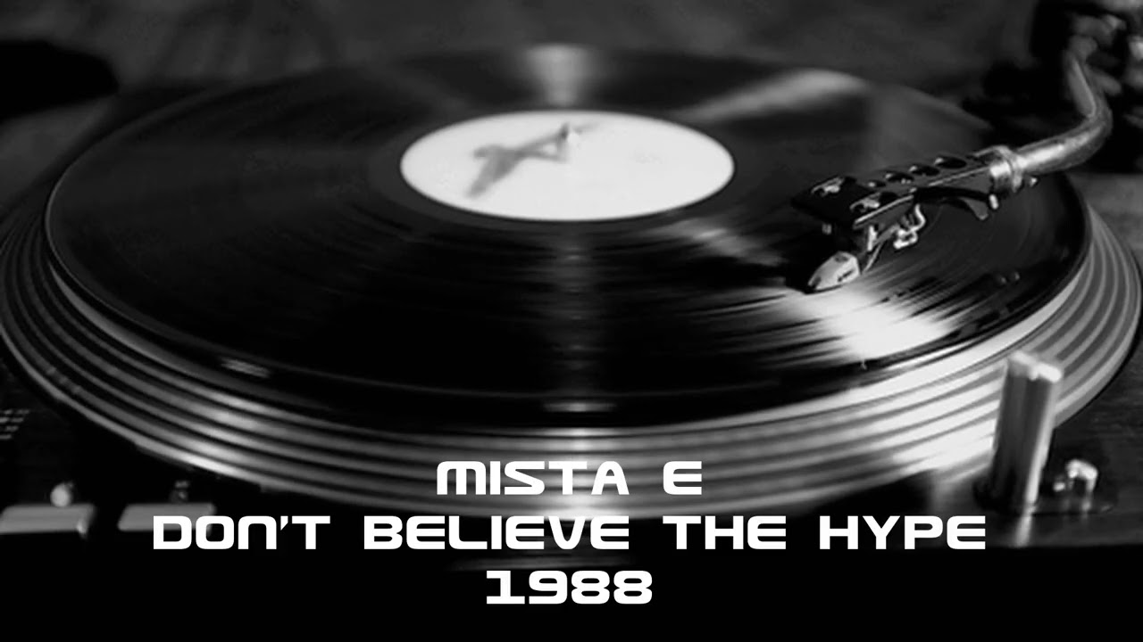 Mista E – Don't Believe The Hype (1988)