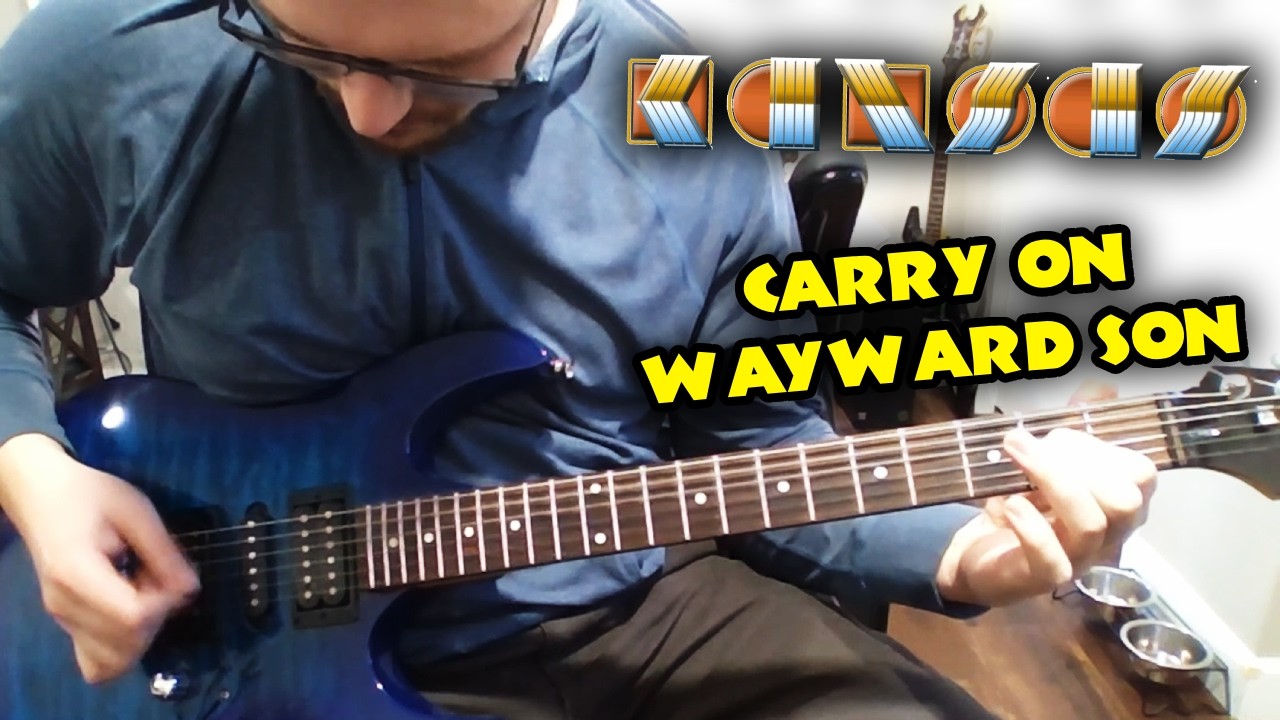 Carry On Wayward Son -Kansas (Guitar Cover)