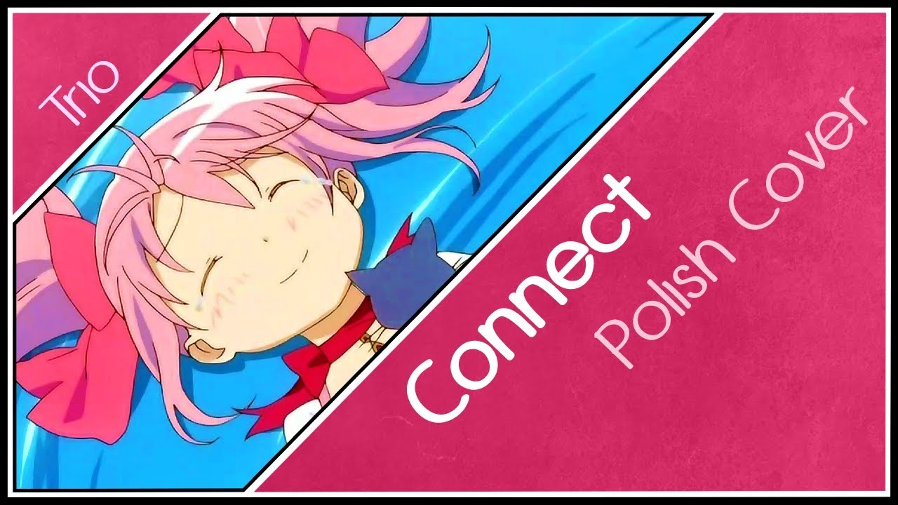 Connect 「Mahou Shoujo Madoka✩Magica OP」 Polish Cover 【Trio】