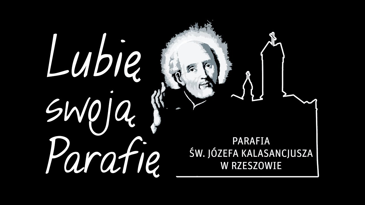 Lubię Swoją Parafię - Parafia św. J&oacute;zefa Kalasancjusza w Rzeszowie