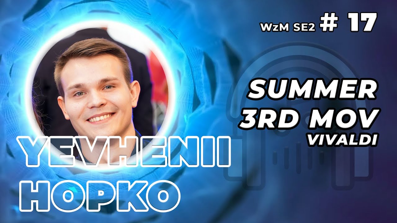 Yevhenii Hopko - Vivaldi - Summer 3rd mov | Wiecz&oacute;r z muzyką SE2 #17