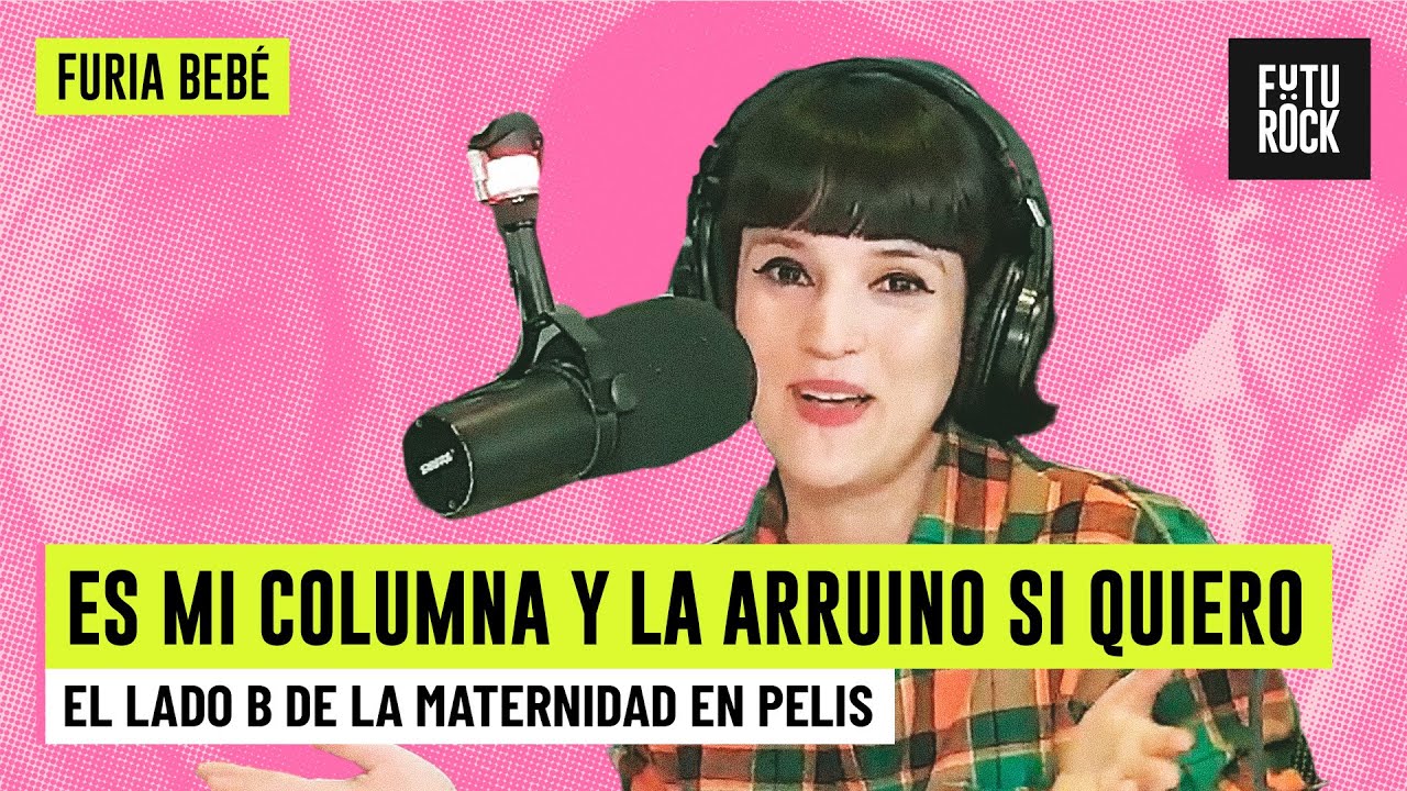 MATERNIDAD LADO B EN LAS PELIS | ES MI COLUMNA Y LA ARRUINO SI QUIERO con NATY MALDINI en FURIA BEBÉ