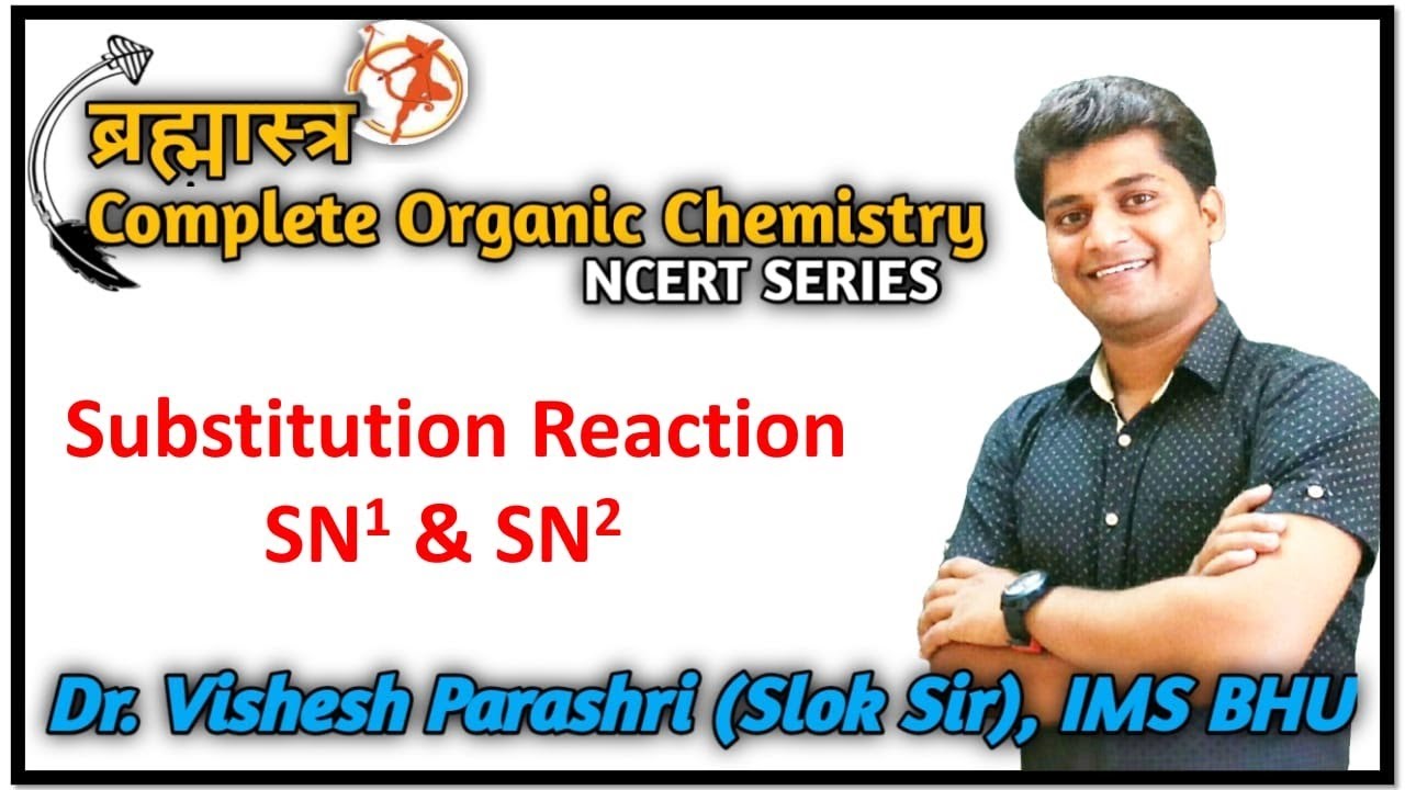 Nucleophilic Substitution reaction | SN1 and SN2 Reaction | Organic Chemistry for NEET