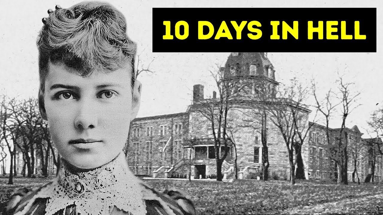 The Reporter Who Locked Herself In An Asylum And Revealed The Shocking Truth