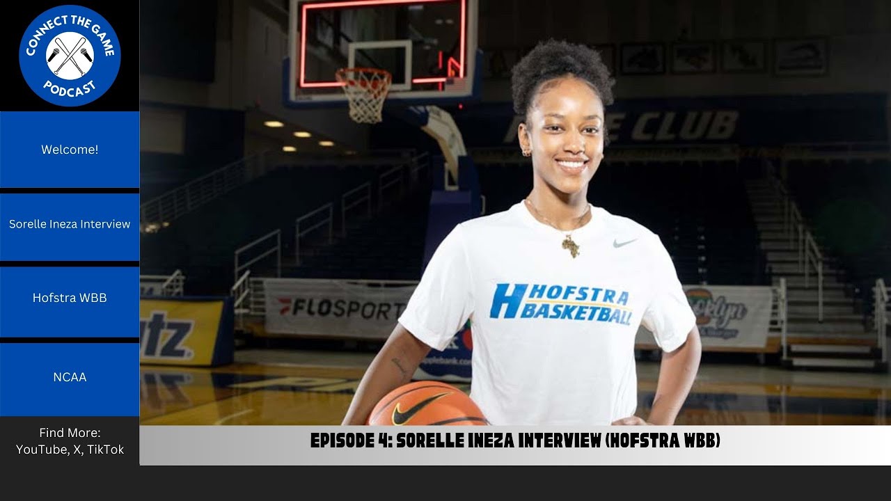 Sorelle Ineza Interview, Hofstra Basketball Memories | Connect The Game - Episode 4