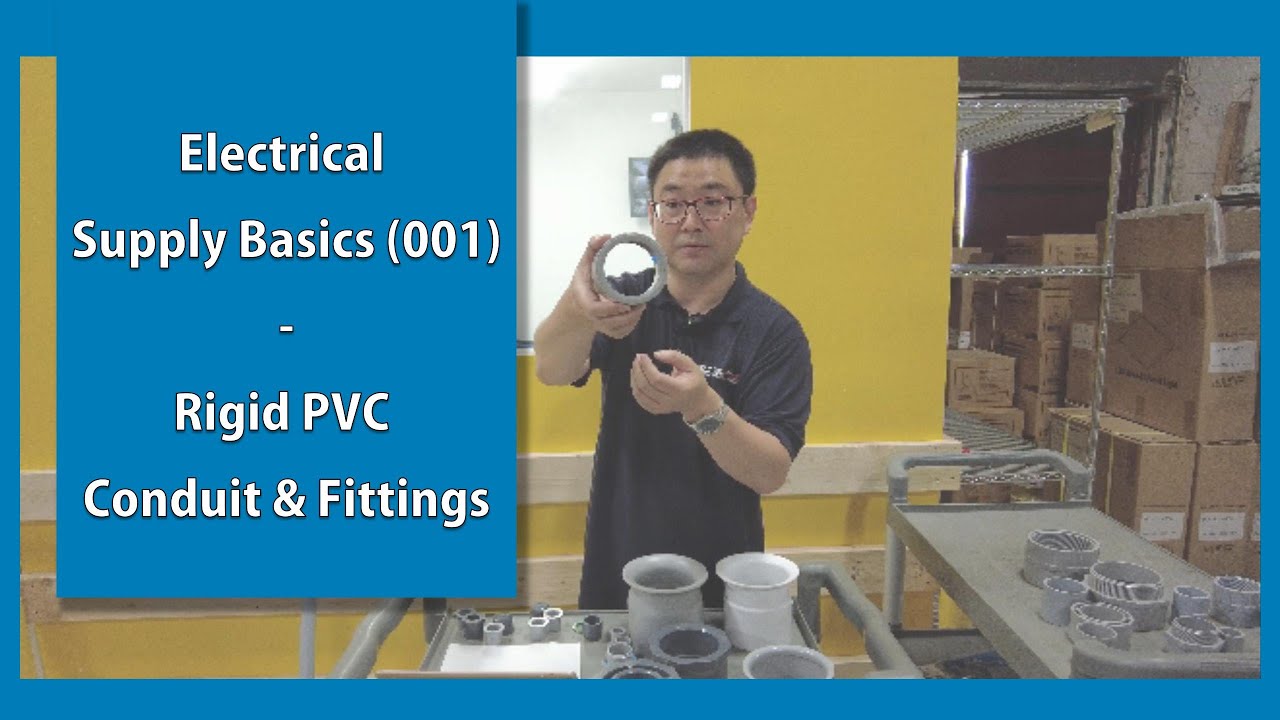 北美电工材料基础（第1期）- 硬质PVC管及其配件　| Electrical Supply Basics (1) - Rigid PVC Conduit & Fittings