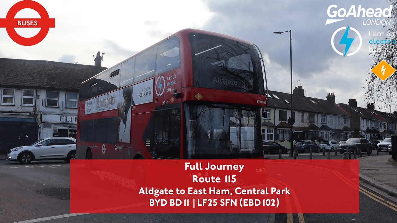 Full Journey | Route 115 to East Ham, Central Park | BYD BD11 ⚡ | EBD102 (LF25 SFN)