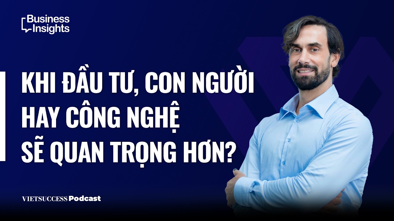 Business Insights #74 | Khi đầu tư, con người hay c&ocirc;ng nghệ sẽ quan trọng hơn? | Vinnie Lauria, GGV